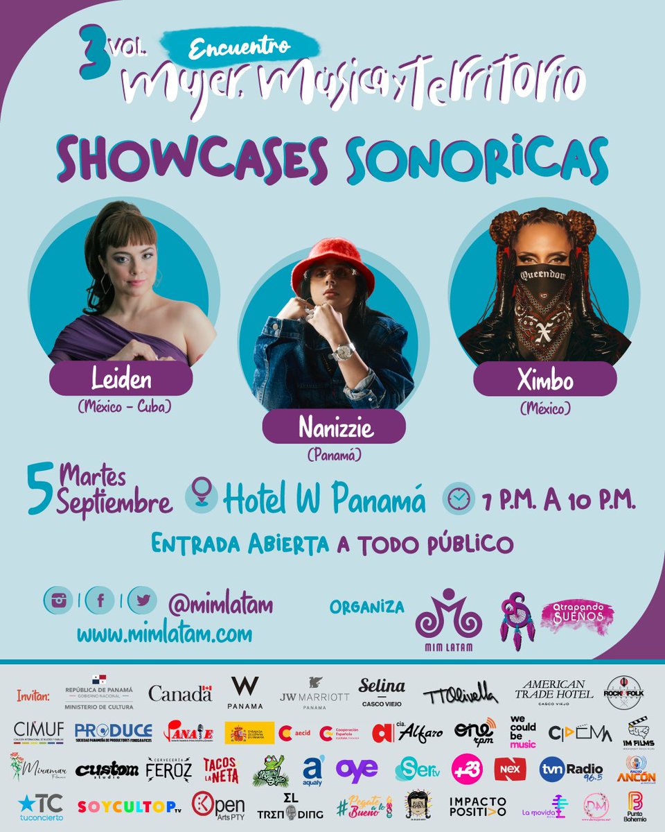 ENCUENTRO MUJER, MÚSICA Y TERRITORIO VOL.3
🎤✨SHOWCASES SONORICAS
💜 LEIDEN 🇲🇽🇨🇺
🧡 NANIZZIE 🇵🇦
💜 XIMBO 🇲🇽

📆 Martes 5 septiembre 
📍Hotel W Panamá
⏰ 7 P.M. a 10 P. M. 
🎟️ ENTRADA ABIERTA A TODO PÚBLICO ✨

Programación en mimlatam.com