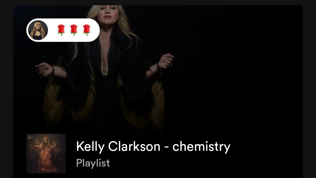 SpotifyKellyC's tweet photo. Another change in emojis on Spotify🌹🌹🌹

#KellyClarkson #chemistrydeluxe https://t.co/X22mV698BV