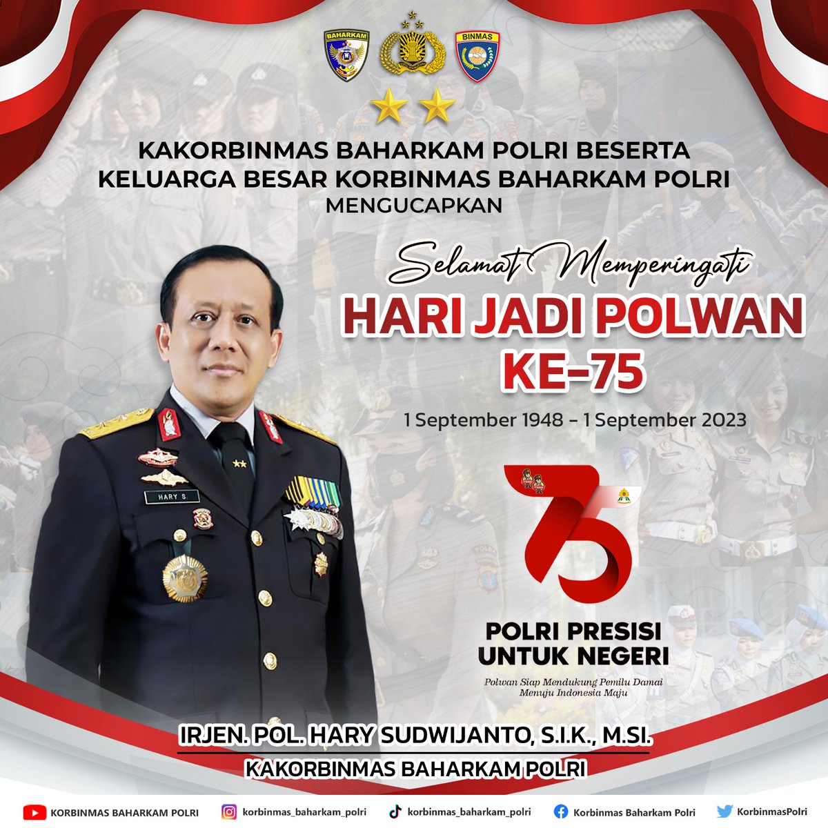 Kakorbinmas Baharkam Polri Beserta Keluarga Besar Korbinmas Baharkam Polri.
Mengucapkan
Selamat Memperingati Hari Jadi Polwan Ke-75.
[1 September 1948 - 1 September 2023]

#SobatBinmas #SalamPRESISI
#BinmasPolri #Bhabinkamtibmas