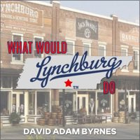 What Would Lynchburg Do - Single by David Adam Byrnes Blessed to be a writer in another ⁦<a href="/davidadambyrnes/">David Adam Byrnes</a>⁩ tune! #glorytoGod #davidadambyrnes #whatwouldlynchburgdo  music.apple.com/us/album/what-…