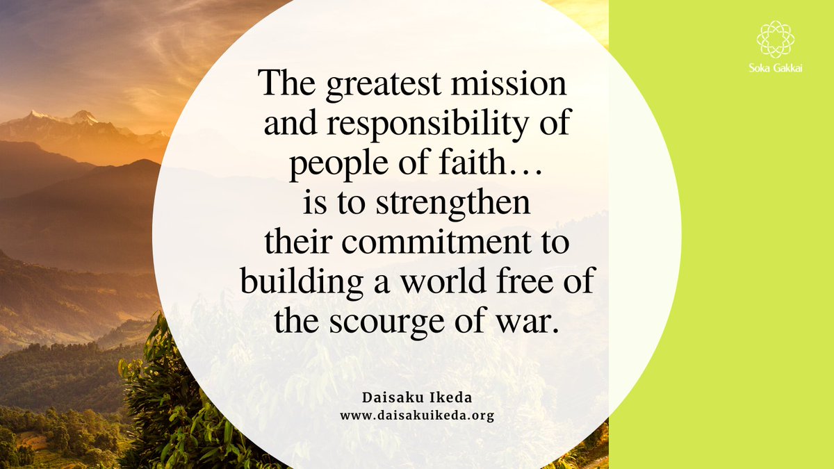 “The greatest mission and responsibility of people of faith today is to strengthen their commitment to building a world free of the scourge of war and bring people together based on the shared goal of realizing peace and happiness for all humankind.”