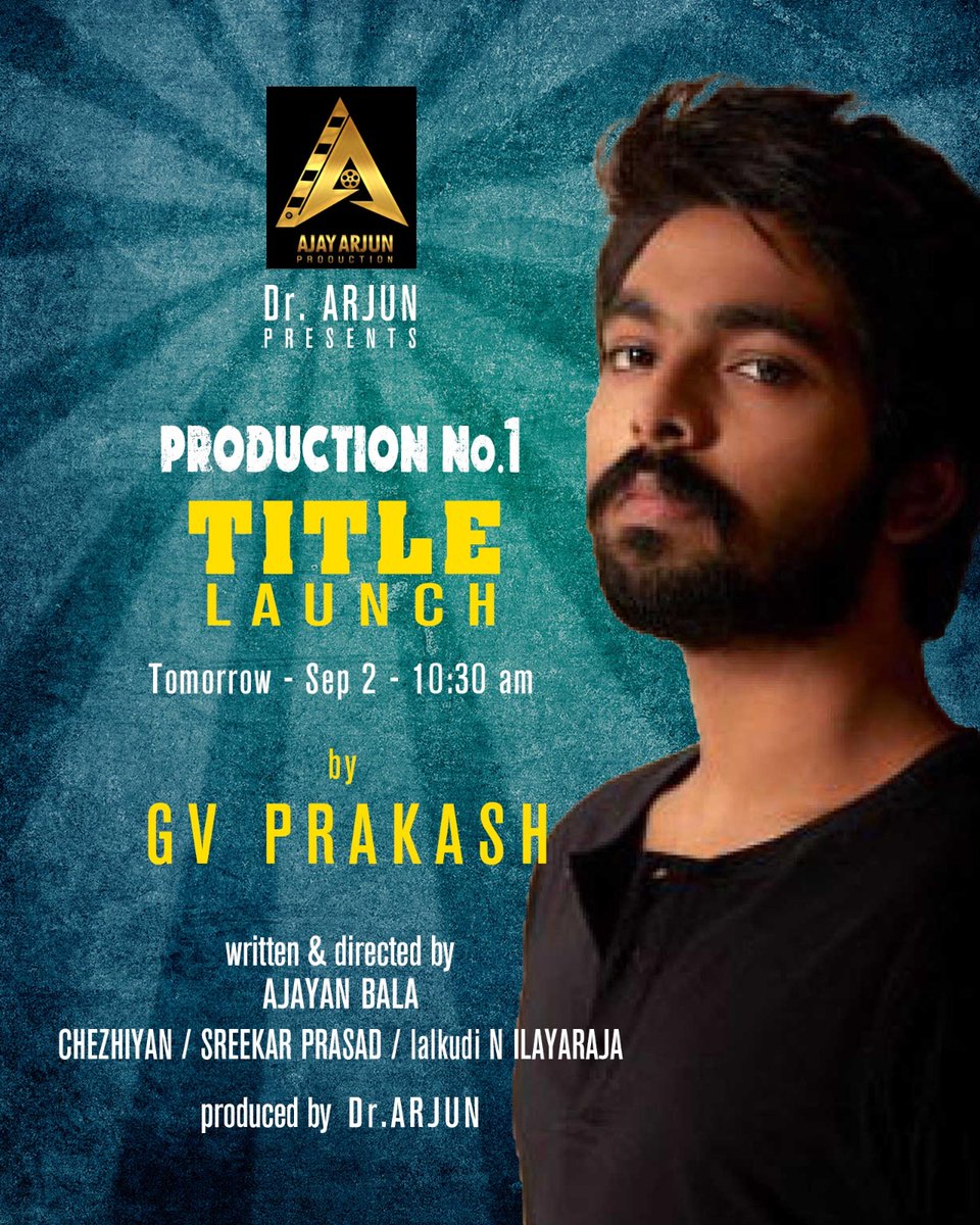 Dr. Arjun Presents 'ProductionNo.1' Title to be launched by @gvprakash Tom Sep 2 - 10.30 AM Dir by @ajayanwordstar @ajayarjuncinema @Sreeramkarthick @iYogiBabu #Munishkanth @thangadurai123 @KurupKrisha @Rchezhi @sreekar_prasad @Music_Siddhu @artilayaraja