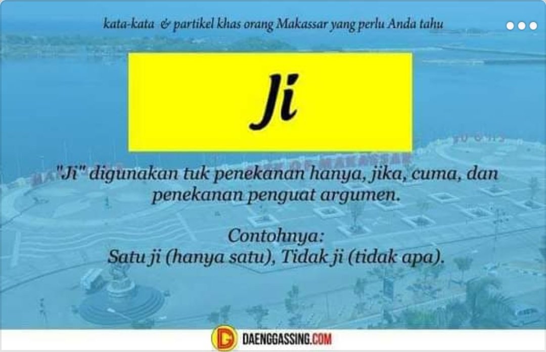 hermionyyye's tweet photo. @tanyakanrl Yang mau lebih paham artinya, ini ada penjelasannya 😂👍

Kata-kata dan Partikel Khas Orang Makassar! 😁👌

"Ji, Ki, Mi, Pi" https://t.co/XjEoGbKSHm