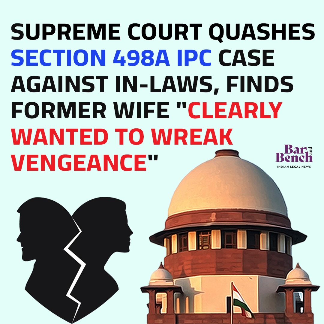 barandbench's tweet photo. Supreme Court quashes Section 498A IPC case against in-laws, finds former wife "clearly wanted to wreak vengeance"

Read story here: https://t.co/FXSY5RJypQ https://t.co/yoktsZ8lKo
