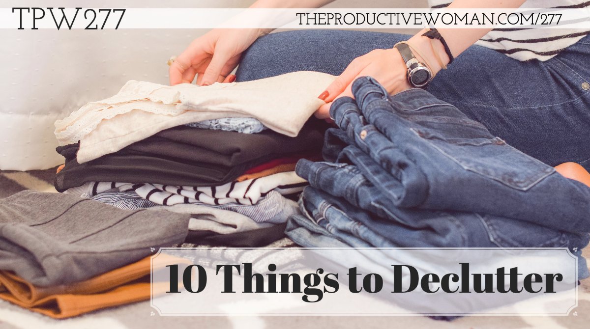 Ready to get your space in order as we kick off this new year? Here are 10 categories of things to consider decluttering. Episode 277 of The Productive Woman #podcast.

TheProductiveWoman.com/277
