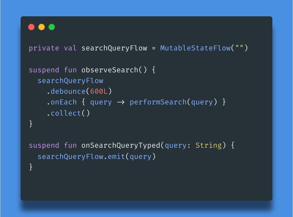 indiana_sloan's tweet image. #kotlin Flow has some really nice APIs out of the box! Heres an example where you can perform a search after the user stopped typing for a min of 600ms. Really convenient way to have auto search but not perform work on _every_ key press! #kmp #kotlinMultiplatform
