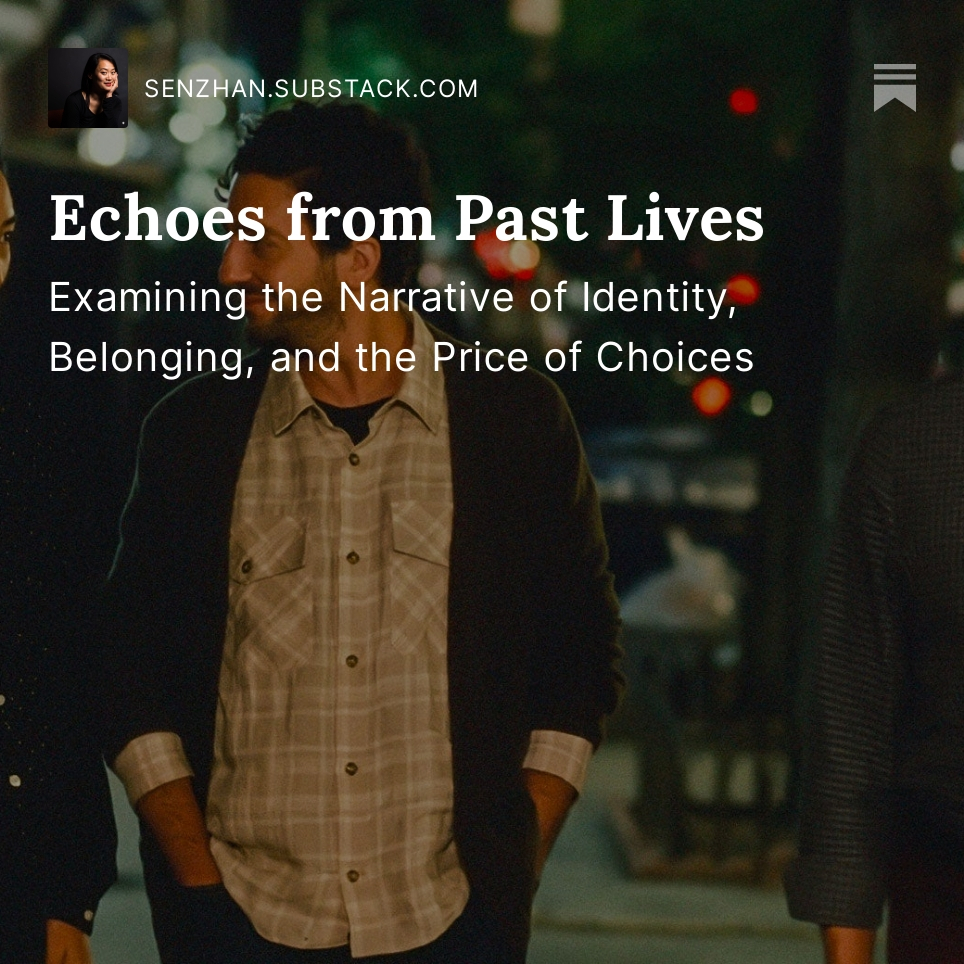 Watched Past Lives and cried myself to sleep. Some reflections: open.substack.com/pub/senzhan/p/…