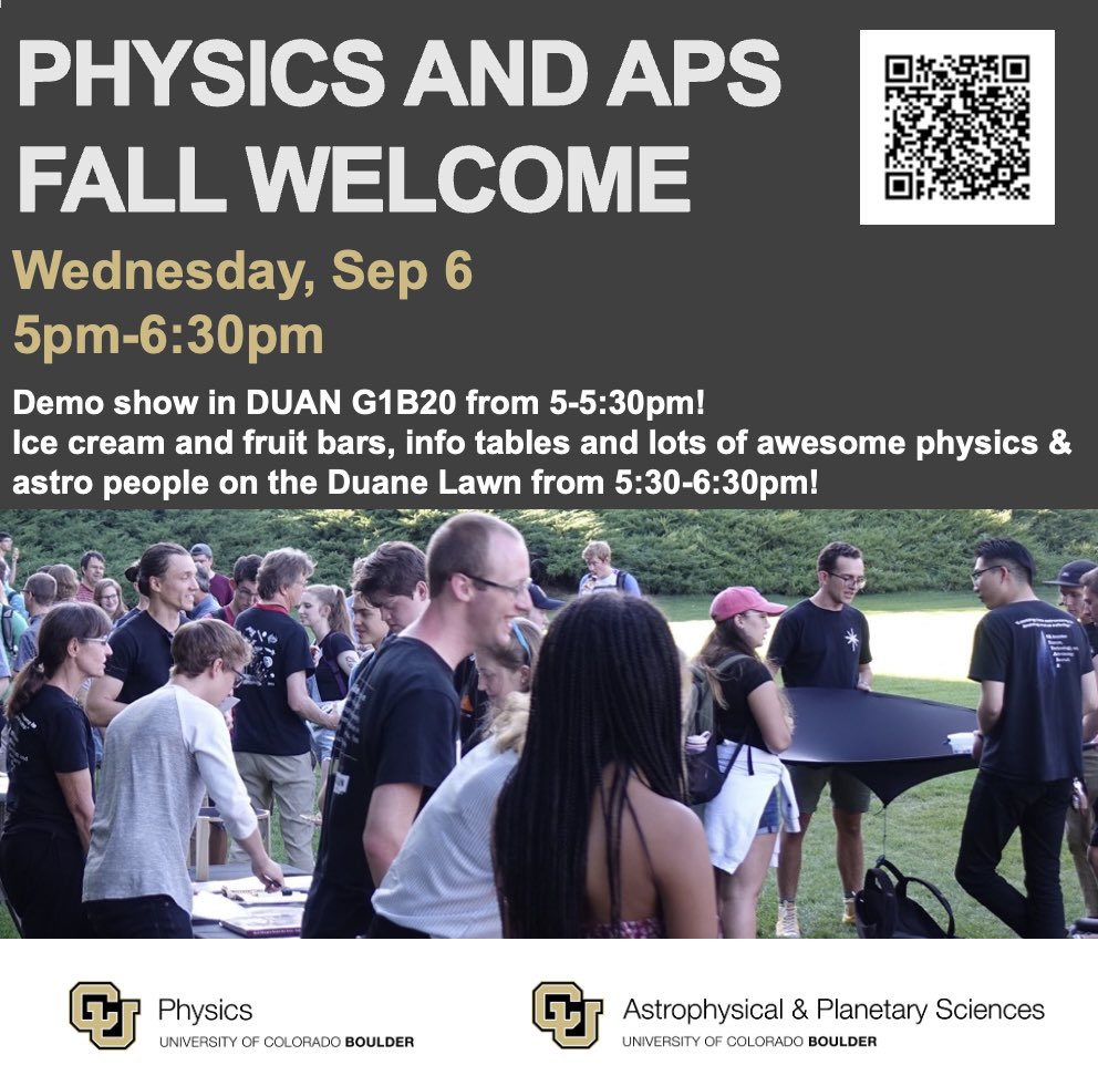 CUBoulderPhys's tweet photo. Meet other undergrad physics, astro, and engineering physics buffs at our Fall Welcome on Wednesday Sep 6!
Demo show at 5pm in DUAN G1B20! Frozen treats, info tables, lots of awesome people on Duane Lawn at 5:30pm 🖤
#physicsbuffs #astrobuffs #engineeringphysicsbuffs #cuboulder https://t.co/Rez77xSvWc