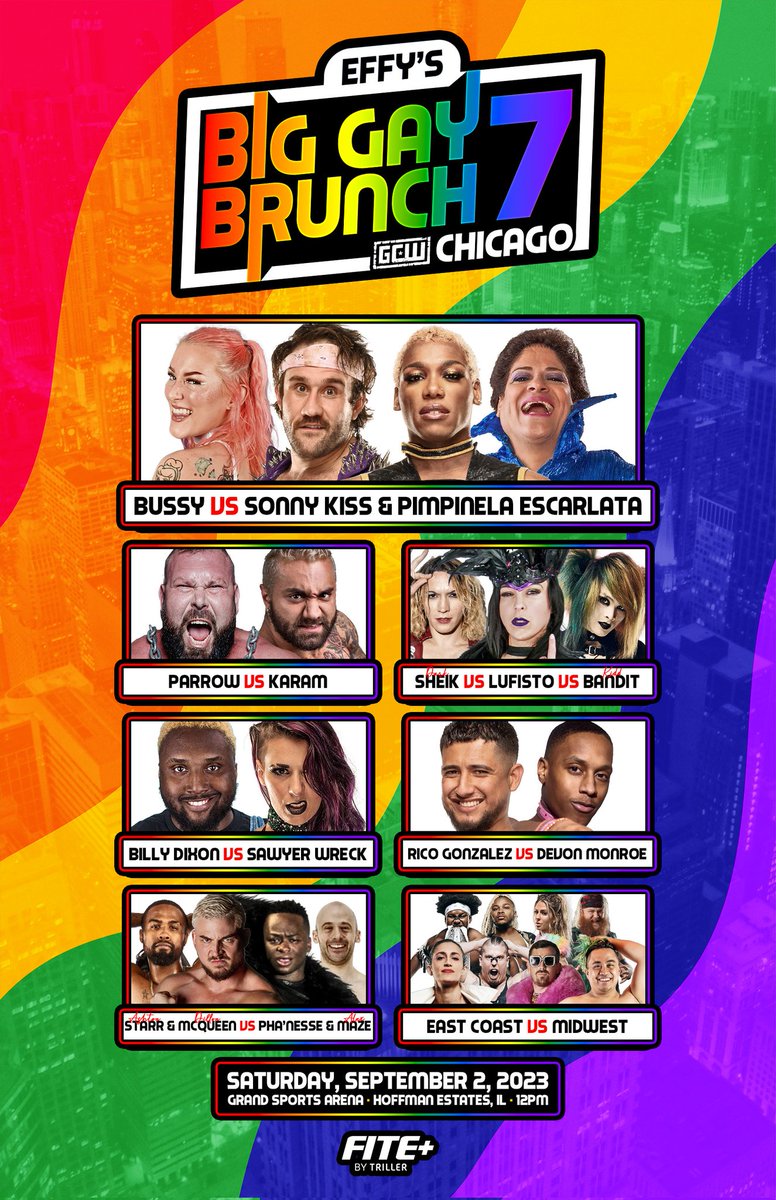 *SATURDAY - 12PM*

Effy's Big Gay Brunch returns to CHICAGO!

#EFFYBGB7

BUSSY vs SONNY KISS/PIMPINELLA
LUFISTO vs KIDD BANDIT vs SHEIK
WRECK vs DIXON
PARROW vs KARAM
RICO vs DEVON MONROE
MCQUEEN/STARR vs PHA'NESSE/MAZE
+more!

Tix:
EFFYBGB7.EVENTBRITE.COM

Watch LIVE on <a href="/FiteTV/">Mat Ngot</a>+