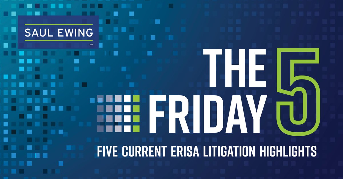 SaulEwing's tweet photo. Read the September Friday Five by Amy Kline, Caitlin Strauss and Matt Haar, which features timely news in the Employee Benefits and ERISA Litigation industries. https://t.co/ne0F0MBGQL 

#ERISA #LTDTermination https://t.co/mq2QJ2sEDR