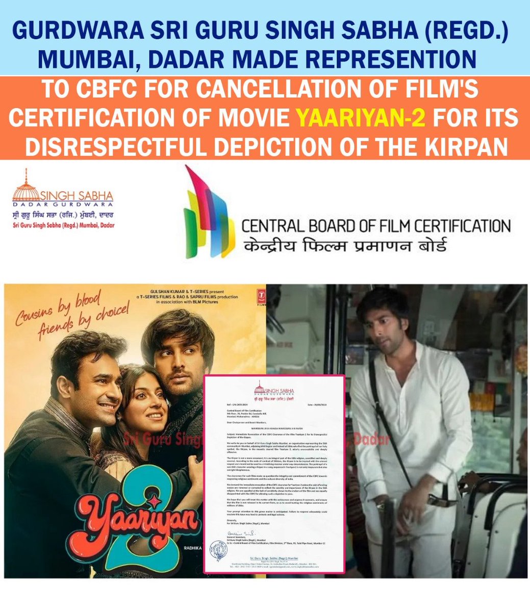 SRI GURU SINGH SABHA (REGD.) MUMBAI, DADAR MADE REPRESENTION
TO CBFC FOR CANCELLATION OF FILM'S CERTIFICATION OF MOVIE YAARIYAN-2 FOR ITS DISRESPECTFUL DEPICTION OF THE KIRPAN..