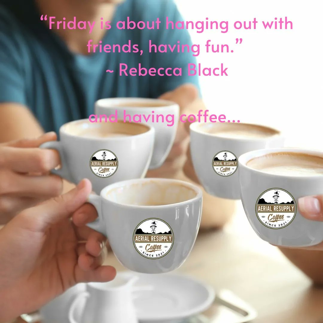 Friday is about hanging out with friends, having fun.  - Rebecca Black 
(especially over coffee on a three-day weekend!)

#Friday #friends #coffee #coffeelovers #fun #enjoy #threedayweekend #spouses #military #firstresponders #Labordayweekend #staycaffeinated #supportforward