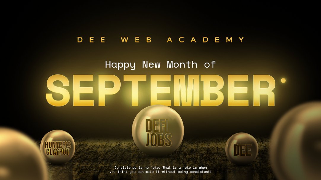 Welcome to the month of September🥂

"Consistency is no joke. What is a joke is when you think you can make it without being consistent !." 

Dee Empress.
#HCP #DeeWeb