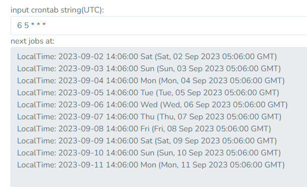 crontabの設定から次はいつ実行されるか
シミュレートするツール作ったった

画像の例だと
6 5 * * *
って設定した場合
毎日14:06(UTCで05:06)に実行されるよってのが
10回先まで確認できるゾイ
b64.pw/cron.php