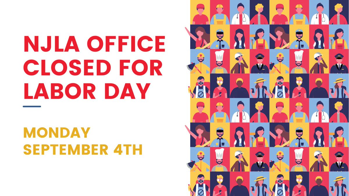 The NJLA office will be closed on Monday, Sept. 4th in observance of Labor Day.