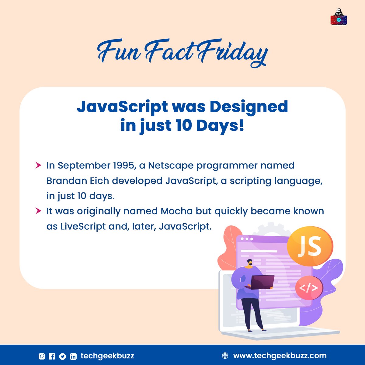 techgeekbuzz's tweet image. 🤯 Did you know?
JavaScript, the language that powers the web, was designed in just 10 days! 🚀💻
#javascript #javascriptlearning #programming #funfactfriday #funfact #didyouknow #didyouknowfacts