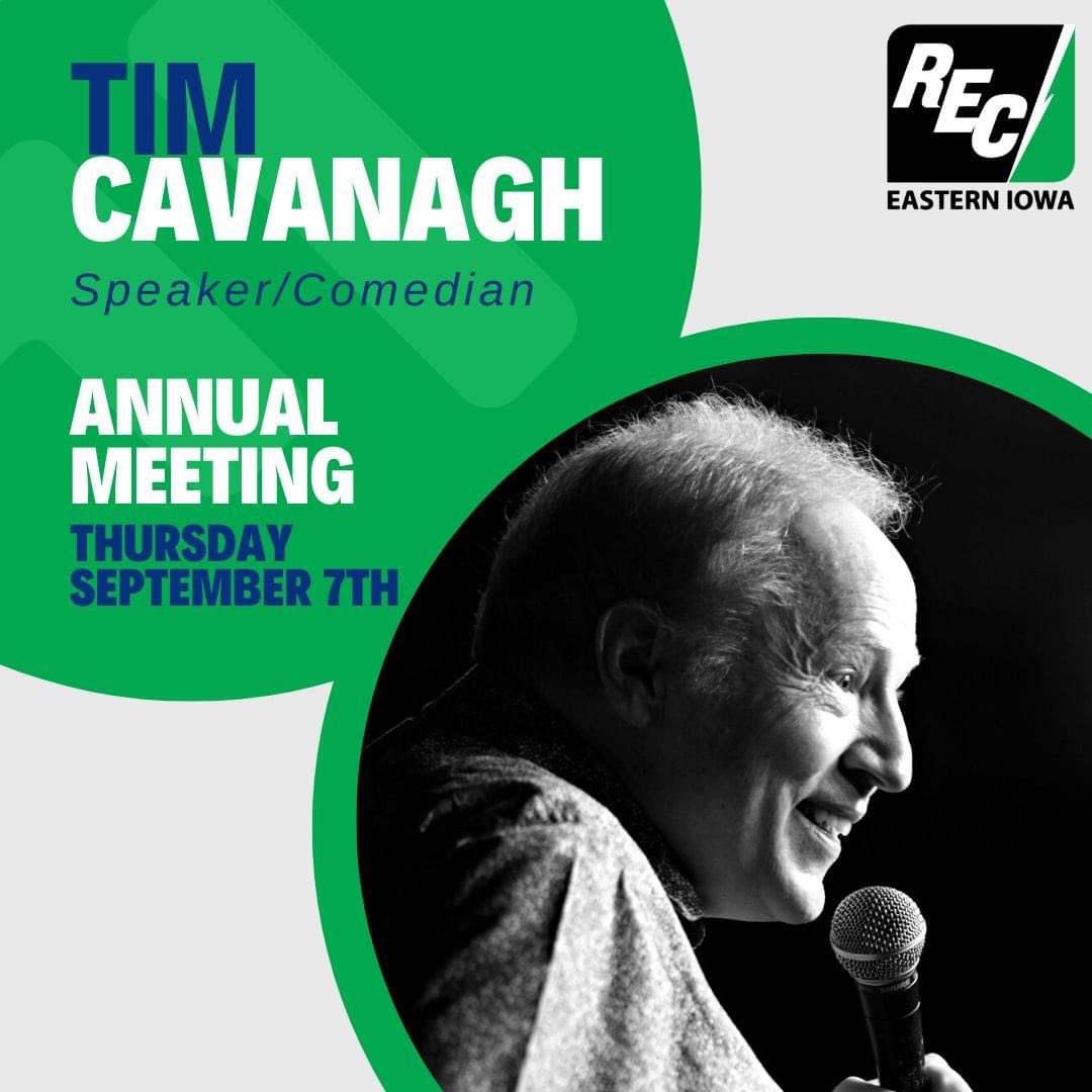 Comedian Tim Cavanagh will perform @ the Mississippi Valley Fairgrounds on Sept. 7 at our Annual Mtg, following the business meeting.