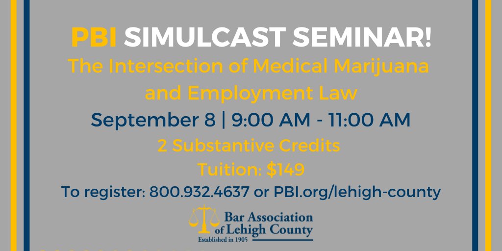 LehighCountyBar's tweet photo. PBI Simulcast Seminar!
The Intersection of Medical Marijuana and Employment Law
September 8 | 9:00am-11:00am https://t.co/bpuHTKhZCX