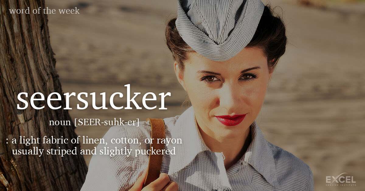ExcelEnglishTX's tweet photo. #Seersucker comes from the Hindi word sīrsakar, from the Persian phrase shīr o shakar, which literally means “milk and sugar,” and became fashionable for men’s suits in the southern US around the turn of the 20th century. #WordOfTheWeek #ExcelEnglishInstitute https://t.co/HC0DGt6KcS