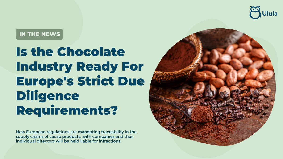 Cacao may be the commodity to watch to see the impacts of new European regulations. The chocolate industry must implement robust monitoring systems such as Ulula’s to achieve compliance and maintain operations. Read Sustainable Brands’ full article: ow.ly/uOGN50Pt5Hm