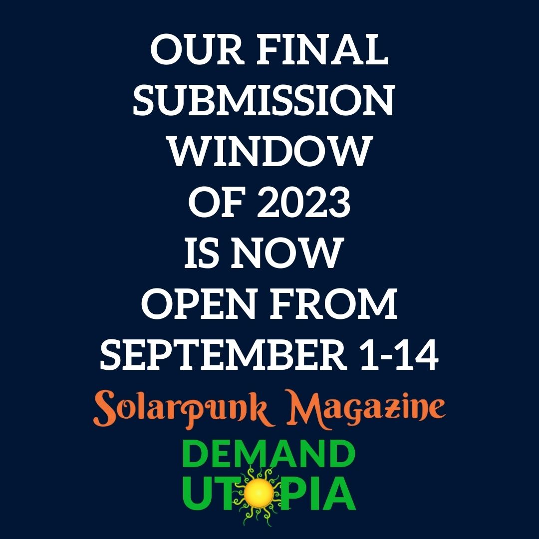 Our final submission window of 2023 is now open from September 1-14. Send us your #solarpunk #fiction #shortstories #poetry #art #nonfiction #essays #creativenonfiction #writingcommunity #scifi

solarpunkmagazine.com/submissions