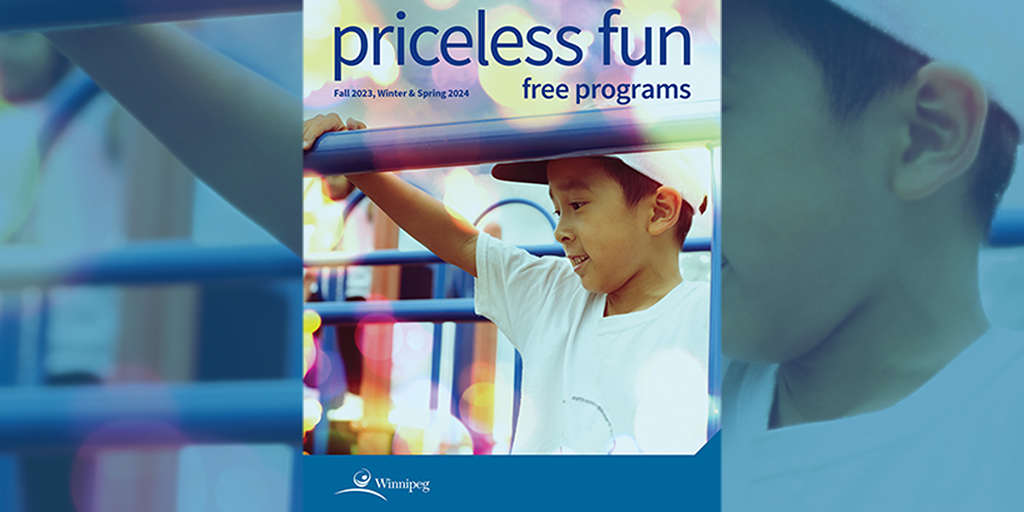 La brochure Priceless Fun automne-hiver-printemps, qui propose des programmes gratuits dans toute la ville, est désormais accessible. Aucune préinscription requise. Ramassez-la dans les piscines intérieures, bibliothèques et centres de loisirs municipaux. 
winnipeg.ca/guideloisirs