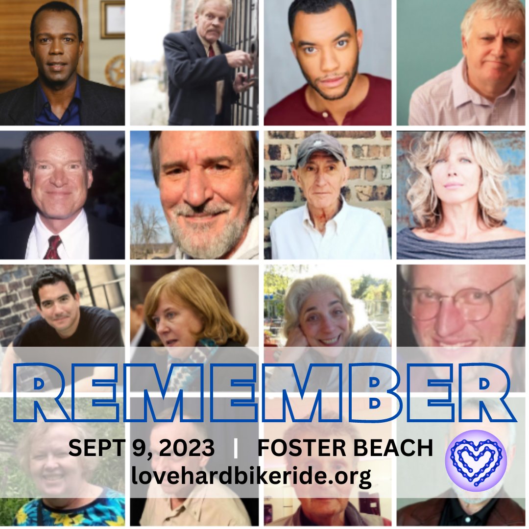 Just a week from tomorrow, we'll hit the bike path at Foster Beach and ride to remember these (and more) members of the Chicago theater community who left us this past year. Join us! 🚴‍♂️👉 lovehardbikeride.org/ride-details.h… #LoveHard2023