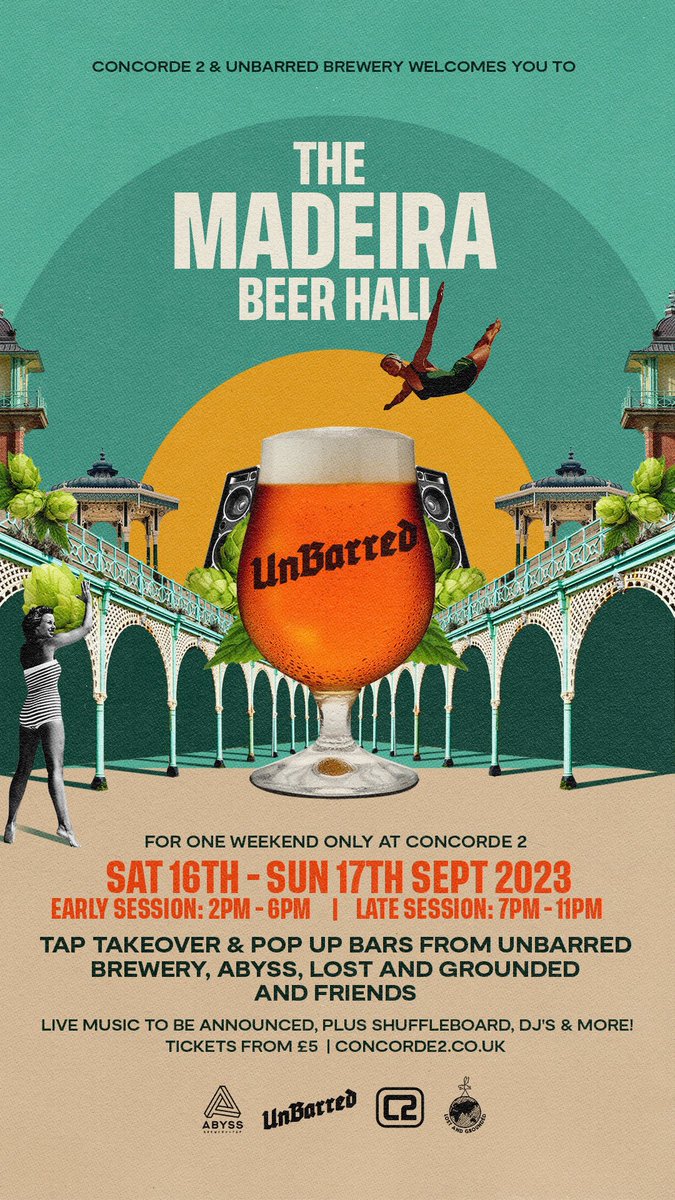Concorde 2 & UnBarred Brewery Welcomes You To… The Madeira Beer Hall For one weekend only Saturday 16th & Sunday 17th September Tap takeover & pop up bars from @UnBarredBrewery, @abyssbrewing, @lostandgrounded and friends. Tickets from £5, grab them from concorde2.co.uk