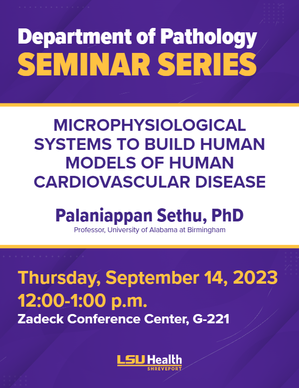 lsuhs_pathphd's tweet photo. The Department of Pathology/Research is pleased to welcome Dr. Palaniappan Sethu as the guest speaker for the September Seminar Series on Thursday, September 14, 2023, from 12:00 p.m. - 1:00 p.m. in the Zadeck Conference Center, G-221. https://t.co/Oo0FHt52Kt