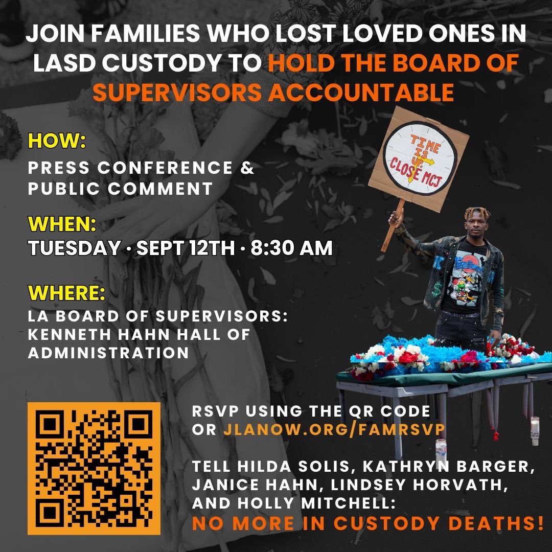 🚨 This is an emergency🚨 Join families who have lost loved ones in LASD custody.

📌September 10th, 5:30pm - Vigil with families at Men’s Central Jail 

📌September 12th, 8:30am- Press Conference and Public Comment @ LA County Board of Supervisors 

RSVP: jlanow.org/famrsvp