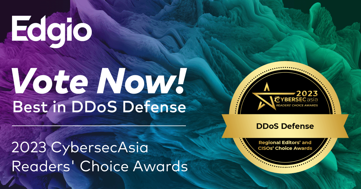 Edgio is proud to be one of the three finalists in the 2023 CybersecAsia  Readers’ Choice Awards for the “Best DDoS Defense” category!

Please cast your vote for us here: vote.cybersecasia.net

Voting closes on Friday, September 29th.

#CyberSecurity #DDoSAttacks #VoteForUs