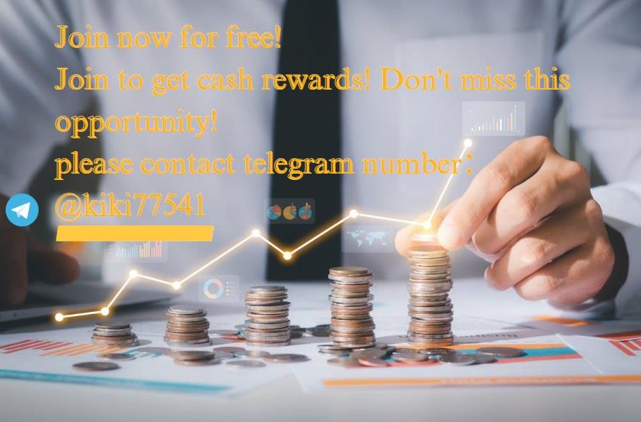 The latest stable money-making project, the process is simple, suitable for all people, and the daily income is more than 100USD! Join now for free and get cash rewards instantly!
Please contact me immediately to get your spot!
telegram number:t.me/kiki77541