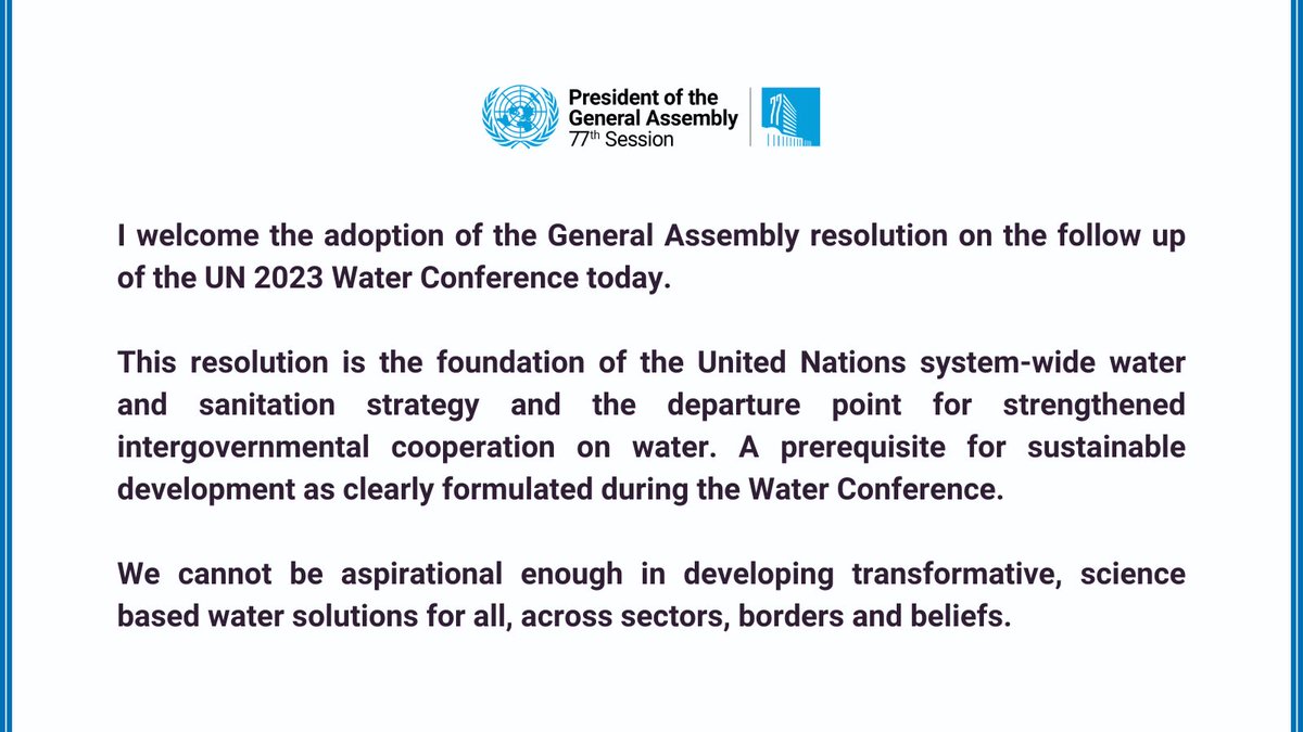 I welcome the adoption of the General Assembly resolution on the follow up of the UN 2023 Water Conference today.