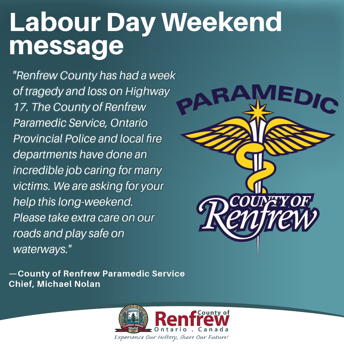 Please see this important message from <a href="/RenCtyParamedic/">County of Renfrew Paramedic Service</a> <a href="/ChiefMNolan/">ChiefMNolan</a> ahead of the Labour Day long weekend following a week of several serious and fatal collisions on area roadways.

#StaySafe
#DriveSafe
#SlowDownMoveOver
#LabourDay 

<a href="/OPP_COMM_ER/">OPPCommunicationsER</a>