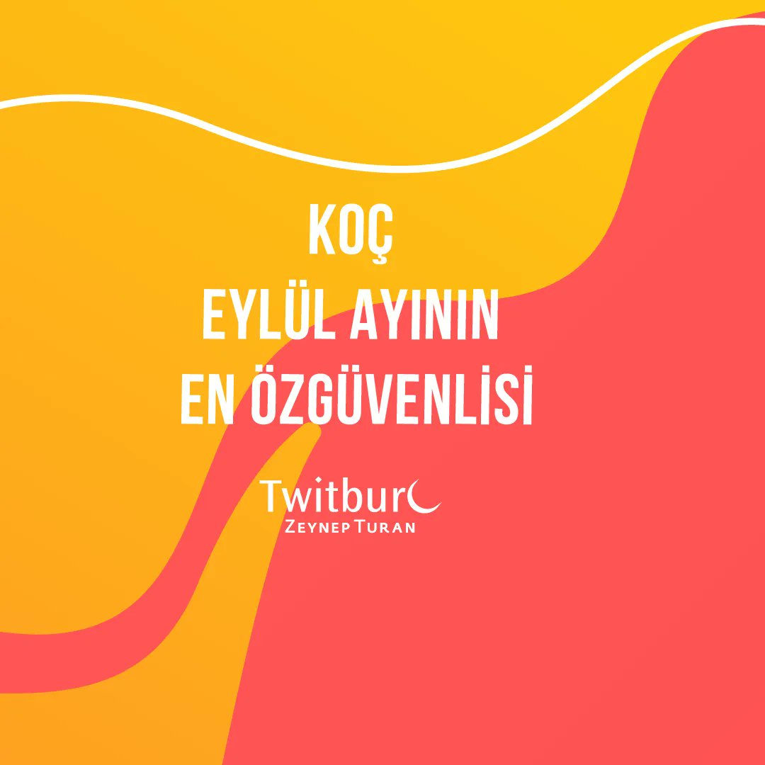 twitburc's tweet photo. 🔴  KOÇ: Eylül Ayının En Özgüvenlisi 🔴  
🟠 Eskidendi o herkesin tavrını kafaya takan hallerin. Ne kadar zorlu yollardan geldin. Kendine dön bir bak… 
🟠 O zor günlerinde kim vardı yanında? 
🟠 Sen yalnızca kendine güven… 
🟠 Artık “ben varım” demeyi öğreniyorsun Sevgili Koç https://t.co/XBSXfhgy0x