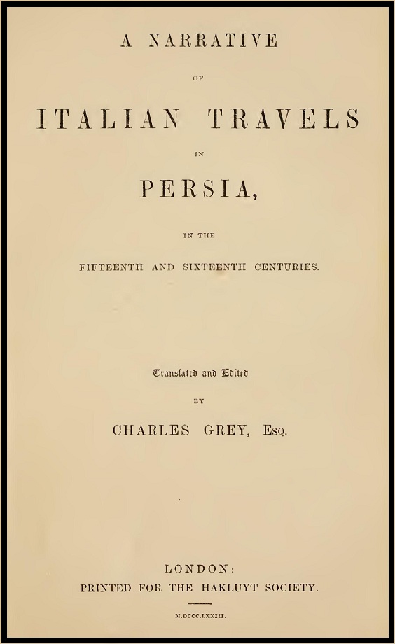 ave_truth's tweet photo. A narrative of Italian travels in Persia, in the fifteenth and sixteenth centuries (1873) https://t.co/6YwfeyADkt
------
#AmbrogioContarini #AqQoyunlu #GiovanniMariaAngiolello #HistoryofAzerbaijan #HistoryofTurkey #Oghuzs #Safavids #Turcomania #VincenzodegliAlessandri https://t.co/8ty6W3AFqP