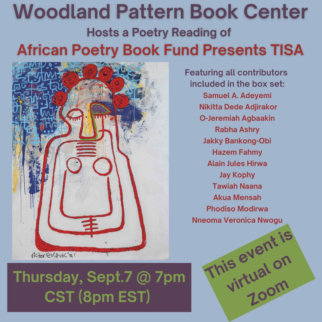 VIRTUAL EVENT NEXT THURSDAY – The Woodland Pattern Book Center hosts a poetry reading of African Poetry Book Fund Presents TISA.

Join us in hearing readings from all the contributors of this chapbook box set.

Painting by Victor Ekpuk