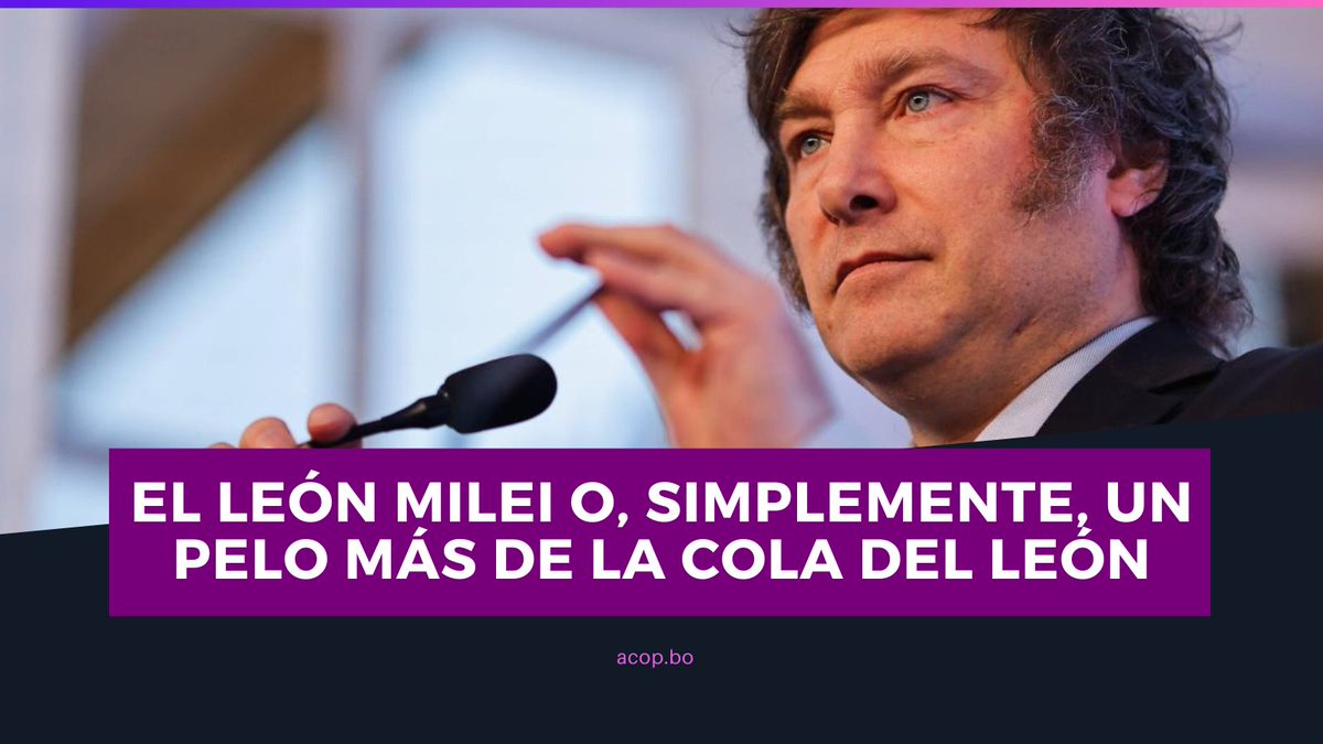 AcopBol's tweet photo. Milei: Se dice que es un líder que emergió a escenarios políticos presidenciables de forma rápida y que derrotó a la derecha como a la izquierda en Argentina.  

Lee la nota completa aquí➡️https://t.co/eFWa7Ytk8b https://t.co/BAFaefOyjt