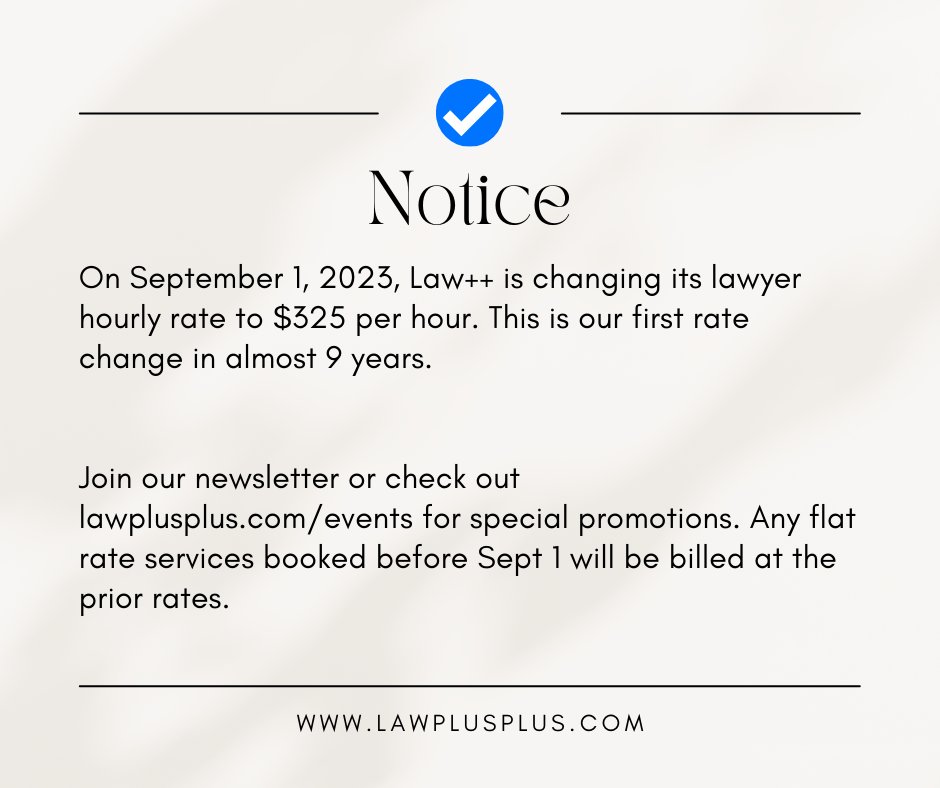 Reminder that our rates have changed as of today. We look forward to continuing to serve all our clients, and also encourage you to take advantage of all our deals, like our estate planning days and our general counsel program!