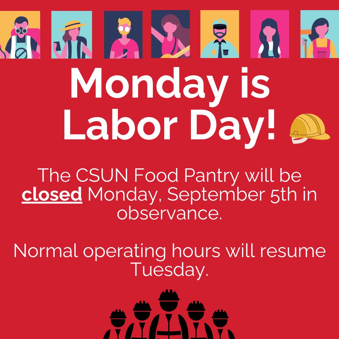 Hi Matadors! The CSUN Food Pantry will be closed Monday, September 5th. Normal operating hours will resume Tuesday. #csunfoodpantry