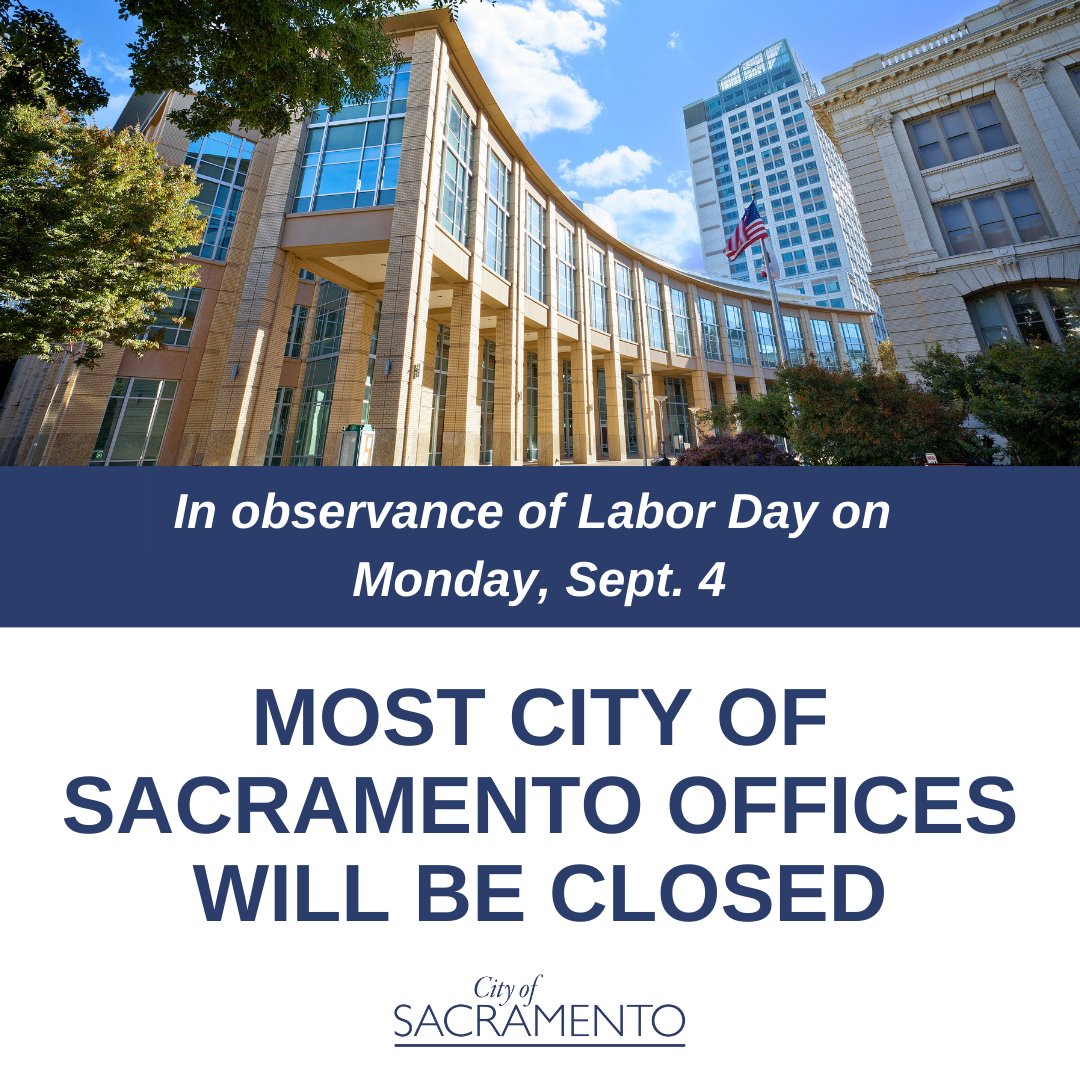 City of Sacramento (@thecityofsac) on Twitter photo Most City of Sacramento offices will be closed in observance of Labor Day on Monday, Sept. 4.
Emergency services (<a href="/SacPolice/">Sacramento Police Department</a>, <a href="/SacFirePIO/">Sacramento Fire Department</a>), 311 and residential trash/recycling collection will continue normal operations. Most City of Sacramento offices will be closed in observance of Labor Day on Monday, Sept. 4.
Emergency services (<a href="/SacPolice/">Sacramento Police Department</a>, <a href="/SacFirePIO/">Sacramento Fire Department</a>), 311 and residential trash/recycling collection will continue normal operations.