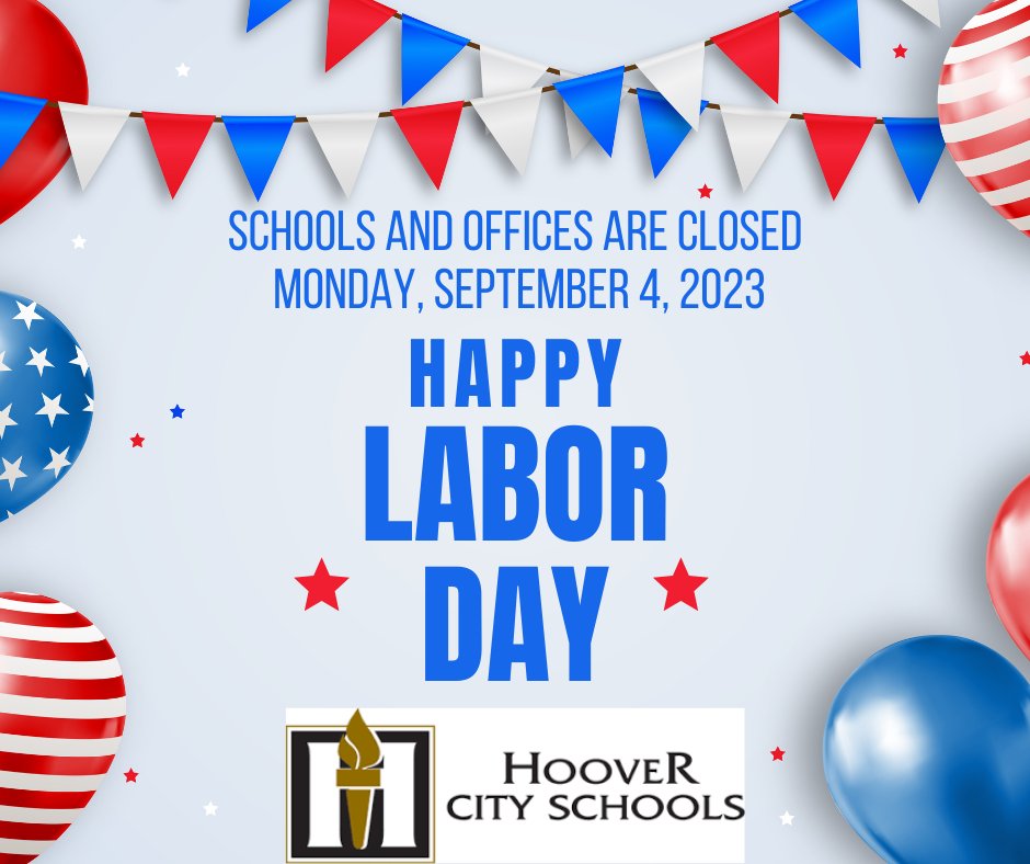 Hoover City Schools will be closed on Monday, September 4, in observance of the Labor Day holiday.
Wishing everyone a safe and enjoyable Labor Day weekend! Thank you, HCS employees, for all that you do! #LaborDay2023