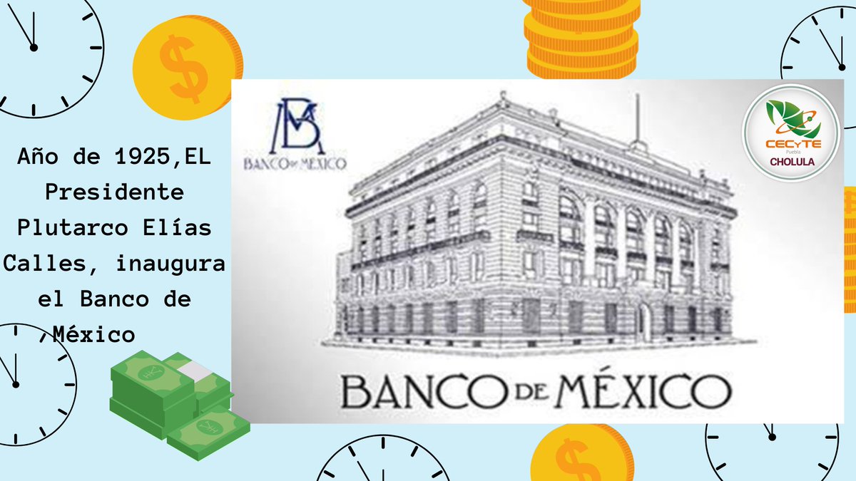 CECyTE_Cholula's tweet photo. 01 de Sep de 1925, El Presidente Plutarco Elías Calles inaugura el Banco de México; El establecimiento del Banco de México se hace realidad gracias a los esfuerzos presupuestarios y de organización del Secretario de Hacienda, Alberto J. #SomosCECyTE https://t.co/lGNwct2pc8