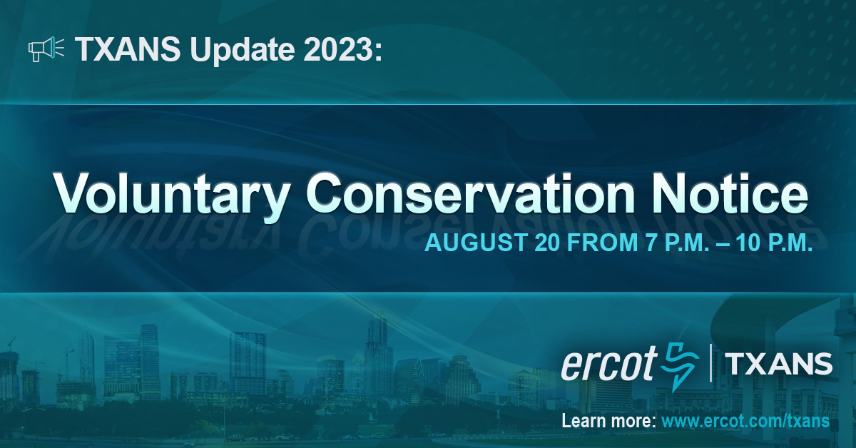 (1/2) TXANS Update—8/20/23: ERCOT has issued a Voluntary Conservation Notice for 7 – 10 p.m. today, Aug. 20, due to extreme temperatures, continued high demand, &amp; unexpected loss of thermal generation. Texans are asked to voluntarily reduce electric use, if safe to do so.