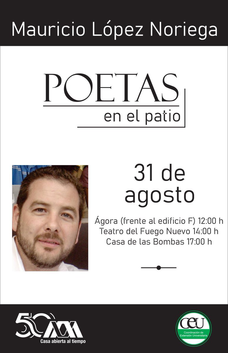 Mañana 31 de agosto, 4ta. sesión del ciclo "Poetas en el patio", en la cual participará el autor Mauricio López.

La cita es a las 12:00 horas en el patio exterior del Edificio F, a las 14:00 horas en el Teatro del Fuego Nuevo y a las 17:00 horas en la <a href="/CASADELASBOMBAS/">CASA DE LAS BOMBAS</a>.