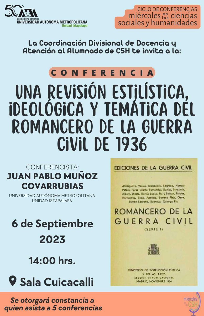 Mañana 6 de septiembre, conferencia "Una revisión estilística, ideológica y temática del romancero de la guerra civil de 1936", impartida por el Dr. Juan Pablo Muñoz (<a href="/UAM_Iztapalapa/">UAM Iztapalapa</a>) dentro del ciclo #MiércolesEnLasCSH.

La cita es a las 14:00 horas en la Sala Cuicacalli.