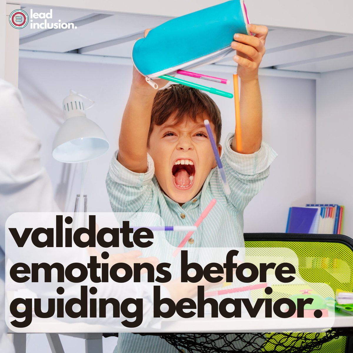 We have to validate our students' emotions before we offer guidance. During a time of an intense emotion is not a teachable moment.