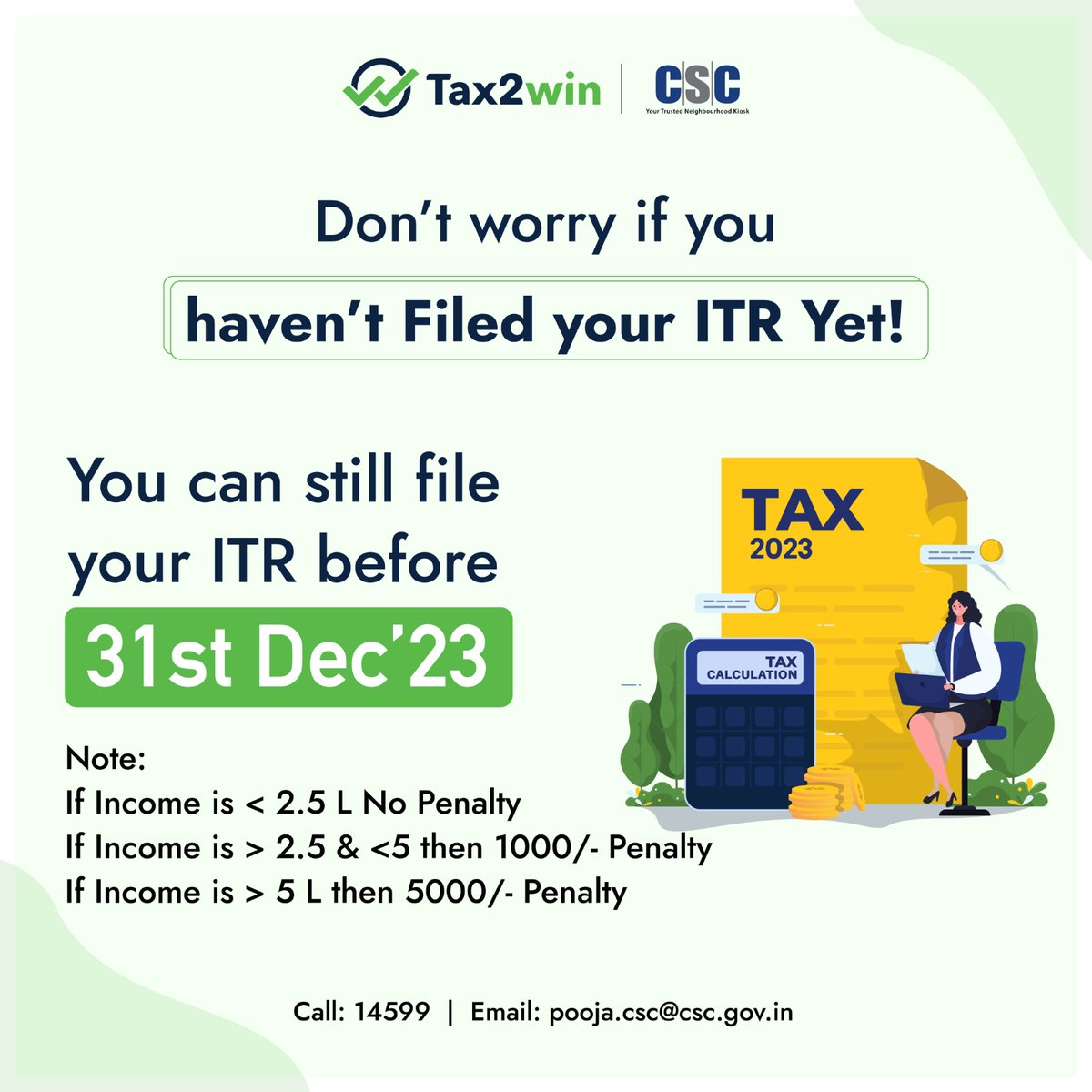 Pdcpoint's tweet photo. Don't worry it you haven't Filed your ITR Yet!!

You can still file your ITR before 31st Dec'23...

For any query, call us on 14599 or mail us on cscsafar@csc.gov.in

#IncomeTax #FinancialInclusion #ITRFiling #CSC #Tax2Win #CSCFinance #DigitalIndia https://t.co/bZibiw88Ac