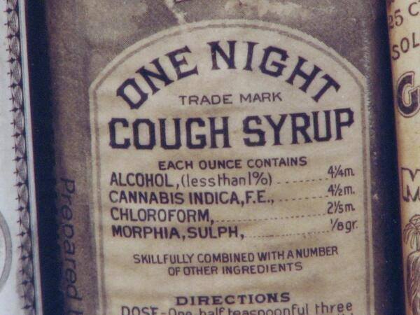 “One Night Cough Syrup” from the 1930s, which contained cannabis, morphine, chloroform, and alcohol! In 1934, the FDA ruled that the claims of the cough syrup's therapeutic properties were misleading, and remaining stock was destroyed.