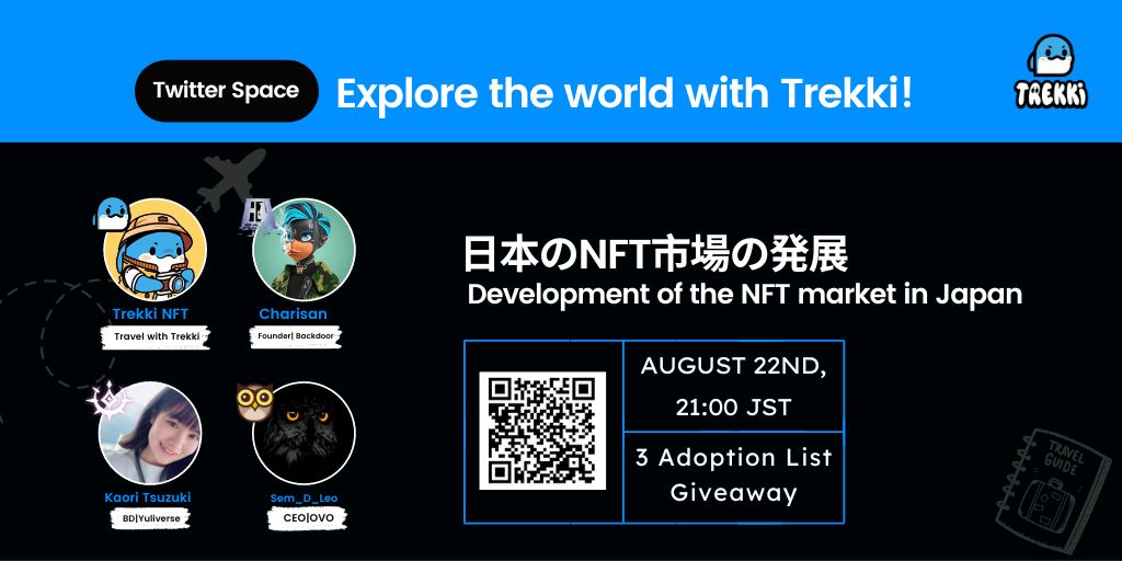 TrekkiNFT's tweet photo. Explore Japan  NFT  Market with Trekki!（Japanese session）

•Aug 22nd, 21:00 JST

1️⃣ Adoption List #Giveaway /24H

•Like, RT and comment a question
•Set reminder https://t.co/PgFmzfjtZs

#NFT #NFTDROPS #japanese #Space